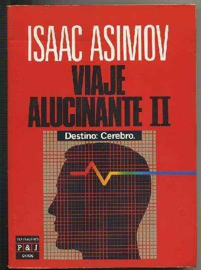 VIAJE ALUCINANTE II. DESTINO: CEREBRO