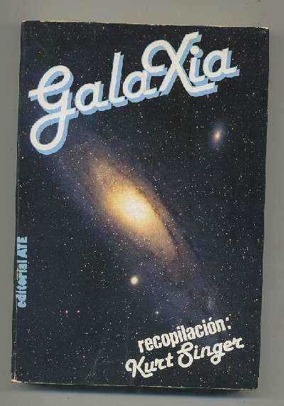 GALAXIA    (RECOPILACIÓN : KURT SINGER)
