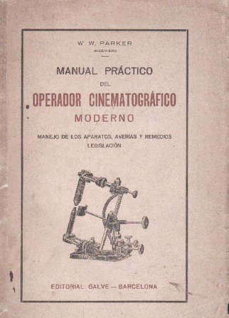 MANUAL PRÁCTICO DEL OPERADOR CINEMATOGRÁFICO MODERNO