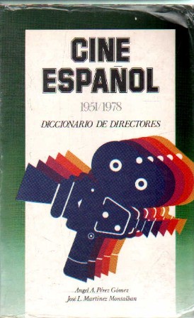 CINE ESPAÑOL 1951-1978. DICCIONARIO DE DIRECTORES