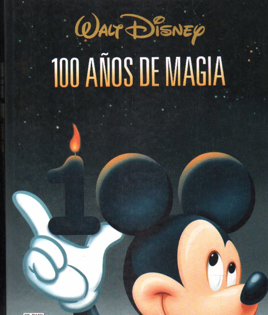 WALT DISNEY. 100 AÑOS DE MAGIA