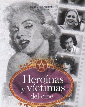HEROINAS Y VÍCTIMAS DEL CINE