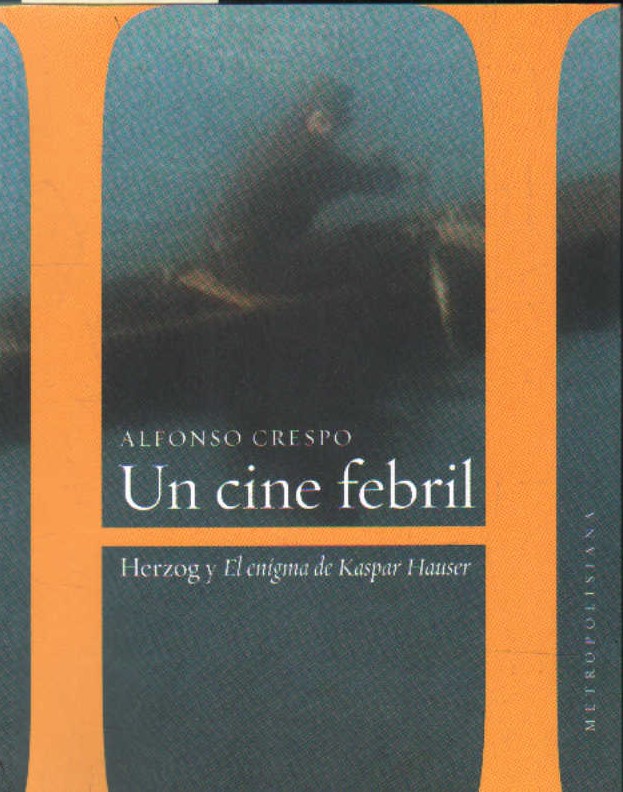 UN CINE FEBRIL. HERZOG Y EL ENIGMA DE KASPAR HAUSER