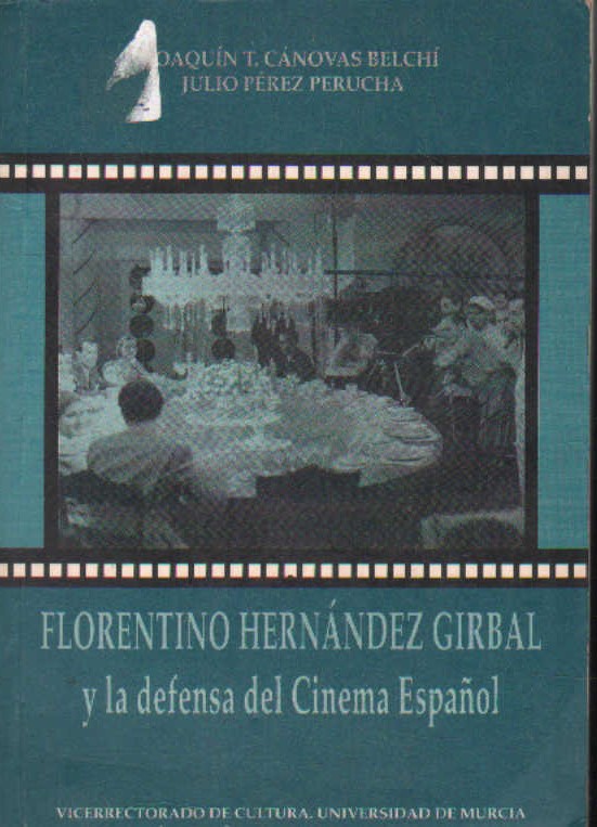 FLORENTIGO HERNÁNDEZ GIRBAL Y LA DEFENSA DEL CINEMA ESPAÑOL