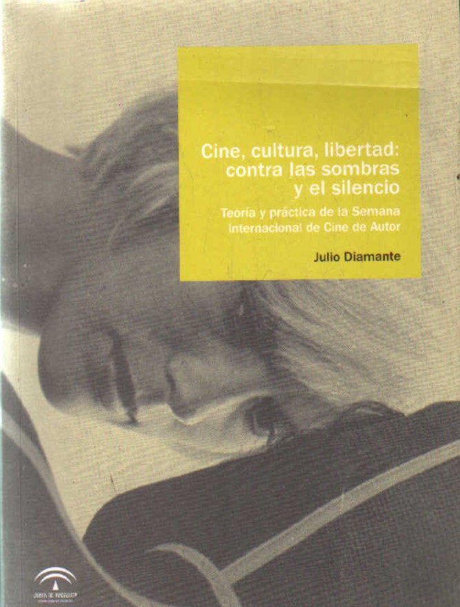 CINE, CULTURA, LIBERTAD: CONTRA LAS SOMBRAS Y EL SILENCIO