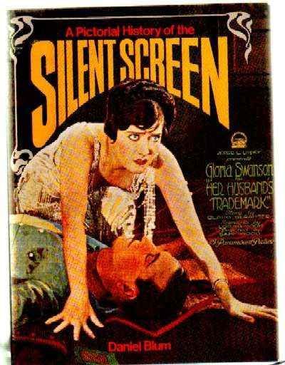 A PICTORIAL HISTORY OF THE SILENT SCREEN