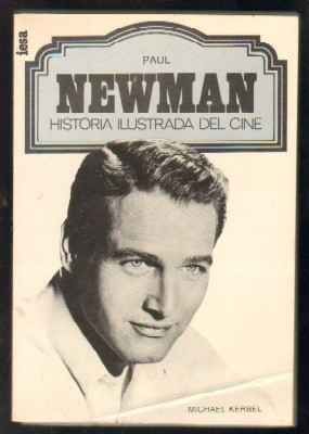 PAUL NEWMAN. COL. HISTORIA ILUSTRADA DEL CINE Nº 2.