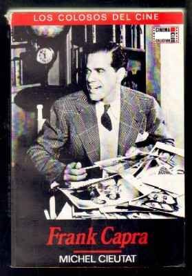 FRANK CAPRA. LOS COLOSOS DEL CINE. COLECCIÓN CINEMA CLUB Nº 4