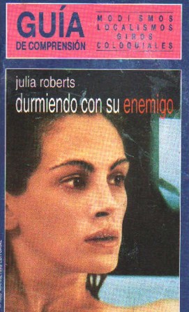GUIA DE COMPRENSIÓN (MODELISMOS, LOCALISMOS GIROS COLOQUIALES): DURMIENDO CON EL ENEMIGO