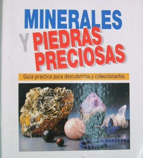 MINERALES Y PIEDRAS PRECIOSAS. GUIA PRACTICA PARA DESCUBRIRLOS Y COLECCIONARLOS (3 TOMOS+8 ESTUCHES)