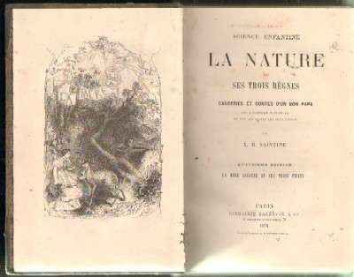 LA NATURE ET SES TROIS REGNES. CAUSERIES ET CONTES D'UN BON PAPA