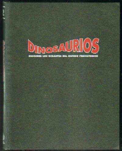 DINOSAURIOS. DESCUBRE LOS GIGANTES DEL MUNDO PREHISTORICO. TOMO 4