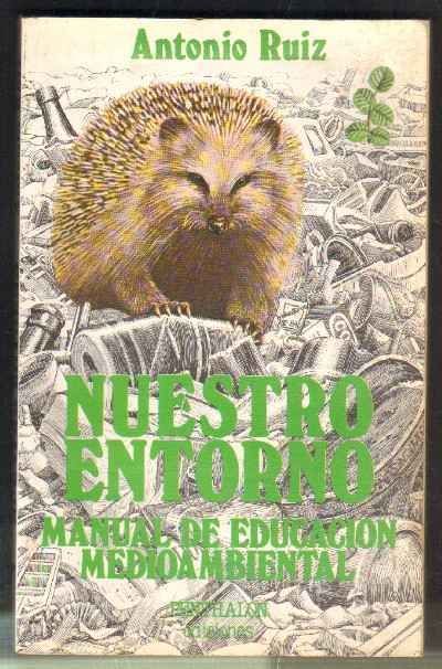 NUESTRO ENTORNO. MANUAL DE EDUCACION MEDIOAMBIENTAL.
