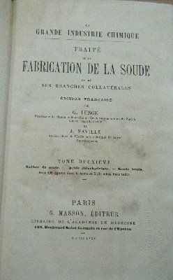 LA GRANDE INDUSTRIE CHIMIQUE. TRAITÉ DE LA FABRICATION DE LA SOUDE. TOME DEUXIÉME