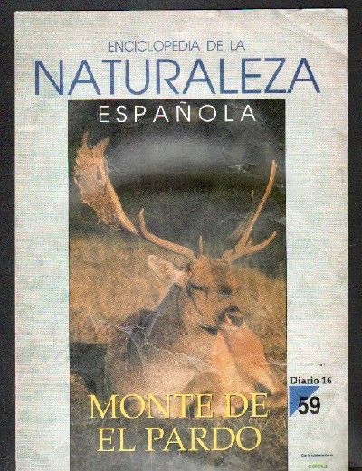 ENCICLOPEDIA DE LA NATURALEZA ESPAÑOLA. MONTE DE EL PARDO. Nº59.