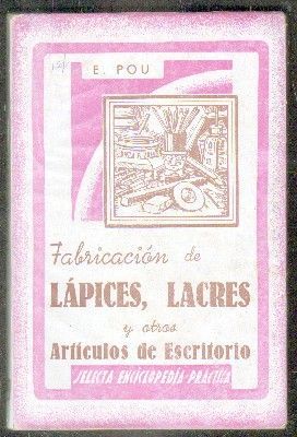 FABRICACIÓN DE LÁPICES, LACRES Y OTROS ARTÍCULOS DE ESCRITORIO
