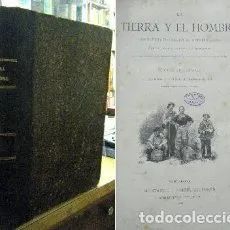 LA TIERRA Y EL HOMBRE. DESCRIPCION PINTORESCA DE NUESTRO GLOBO.