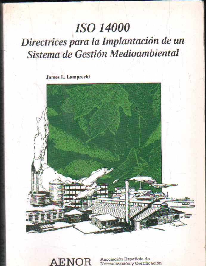ISO 14000. DIRECTRICES PARA LA IMPLANTACION DE UN SISTEMA DE GESTION MEDIAMBIENTAL