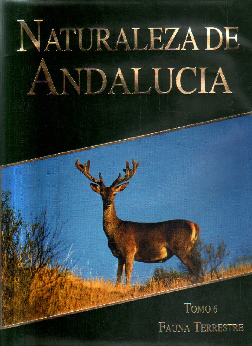 NATURALEZA DE ANDALUCIA. TOMO 6. FAUNA TERRESTRE.