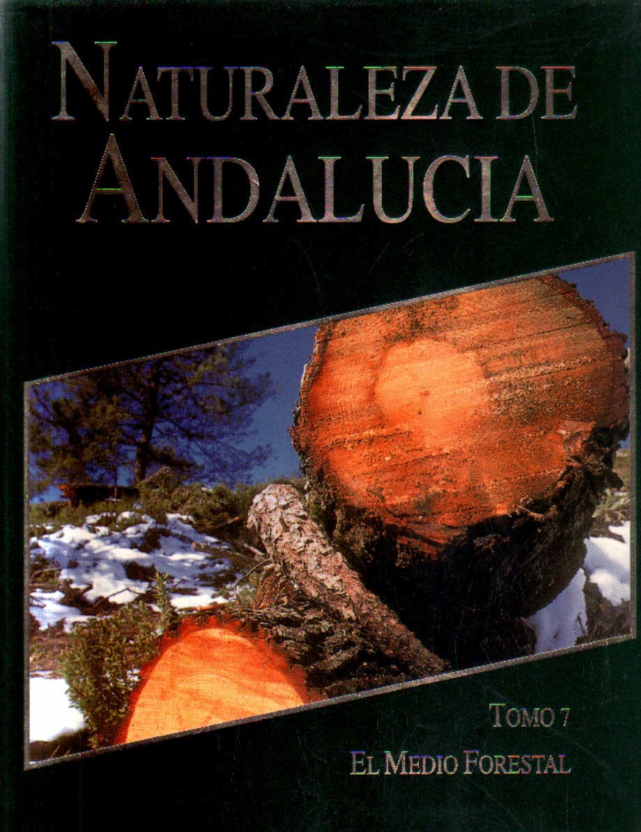 NATURALEZA DE ANDALUCIA. TOMO 7. EL MEDIO FORESTAL.
