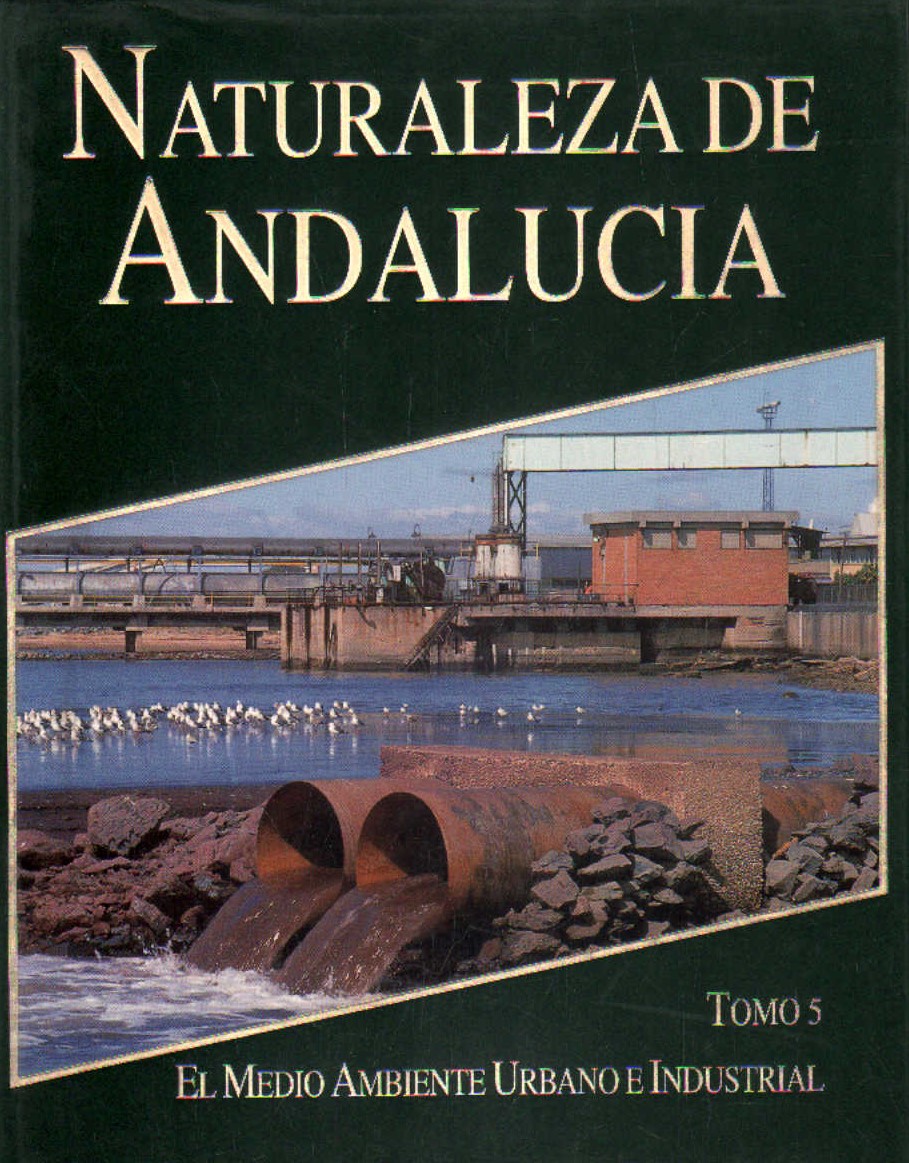 NATURALEZA DE ANDALUCIA. TOMO 5. EL MEDIO AMBIENTE URBANO E INDUSTRIAL.