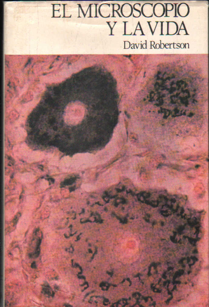 EL MICROSCOPIO Y LA VIDA