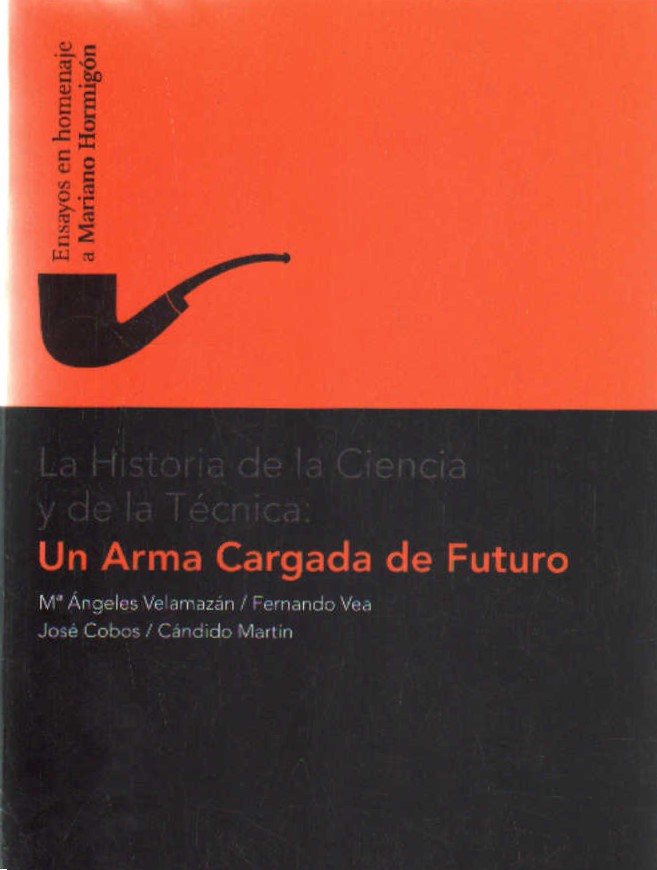 HISTORIA DE LA CIENCIA Y DE LA TÉCNICA: UN ARMA CARGADA DE FUTURO