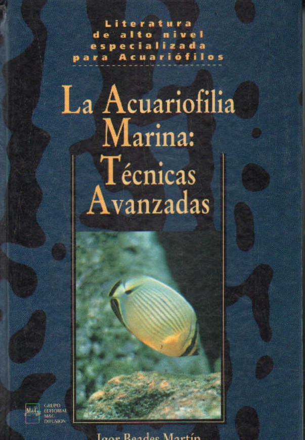 LA ACUARIOFILIA MARINA: TECNICAS AVANZADAS