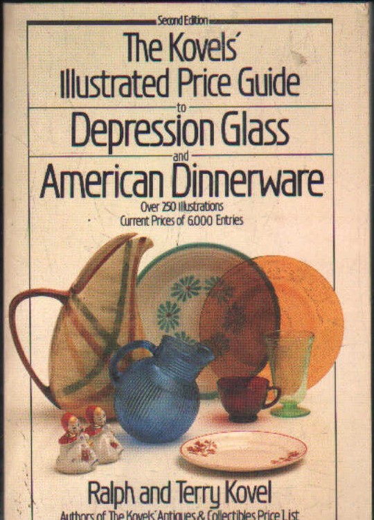 THE KOVEL'S ILLUSTRATED PRICE GUIDE TO DEPRESSIOND GLASS AND AMERICAN DINNERWARE