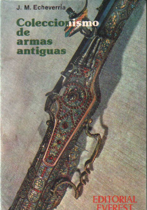 COLECCIONISMO DE ARMAS ANTIGUAS