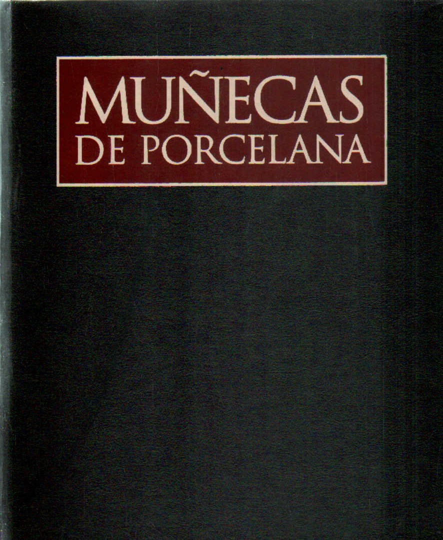 EL MARAVILLOSO MUNDO DE LAS MUÑECAS DE PORCELANA (LEER DESCRIPCIÓN)