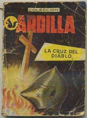 LA CRUZ DEL DIABLO Y CREER EN DIOS. COLECCIÓN ARDILLA Nº 11