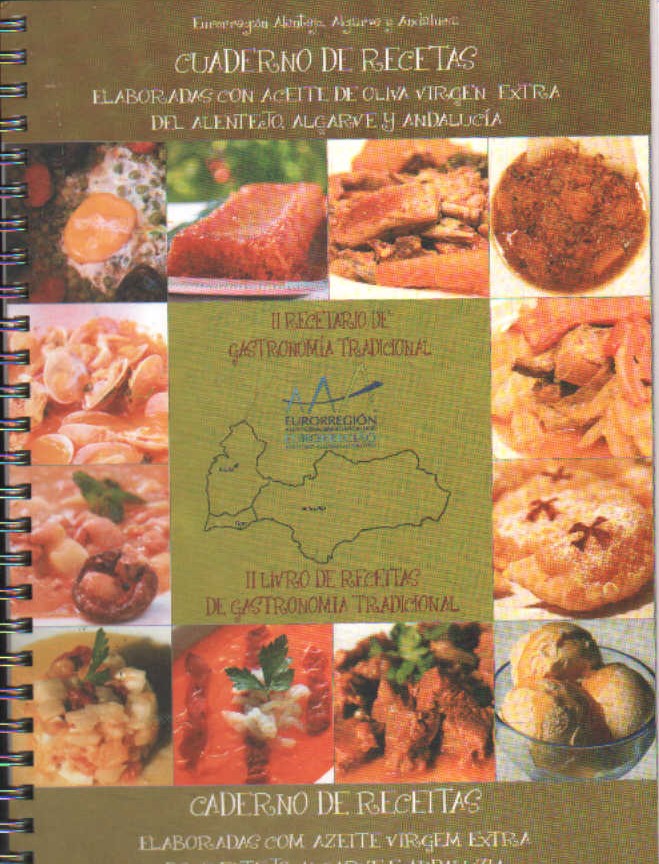 CUADERNO DE RECETAS ELABORADAS CON ACEITE DE OLIVA VIRGEN EXTRA DEL ALENTEJO, ALGARVE Y ANDALUCIA