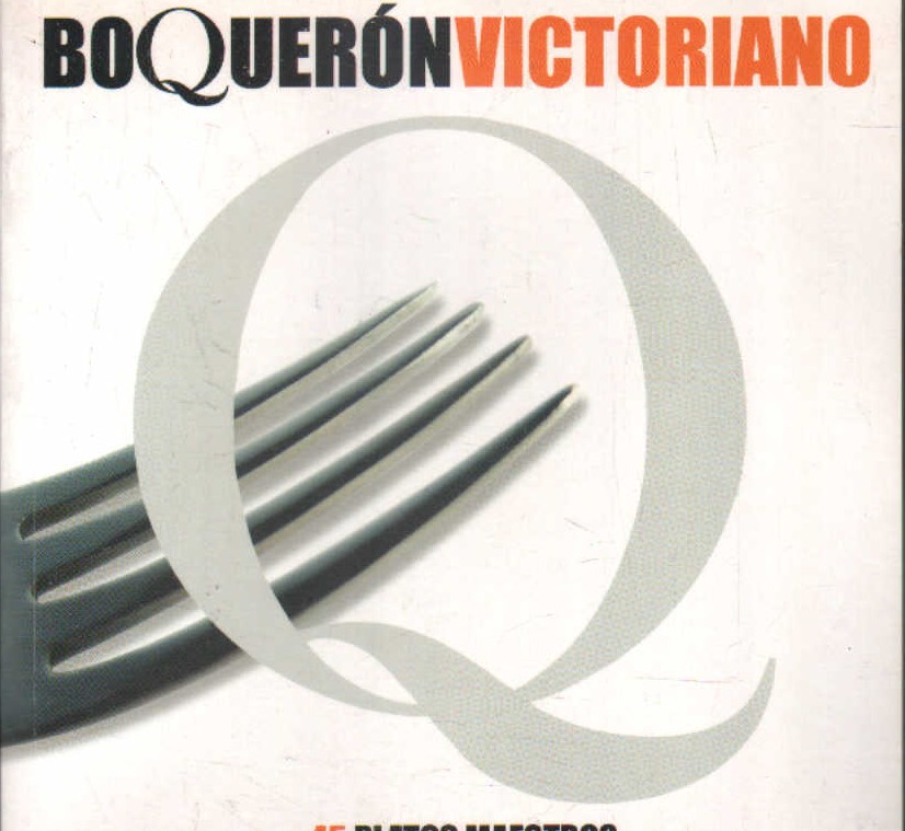 BOQUERÓN VICTORIANO. 45 PLATOS MAESTROS