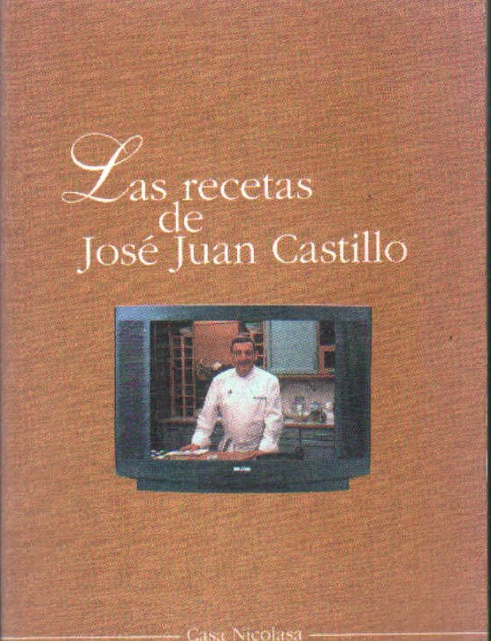 LAS RECETAS DE JOSÉ JUAN CASTILLO