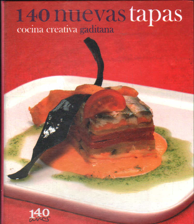 140 NUEVAS TAPAS. COCINA CREATIVA GADITANA
