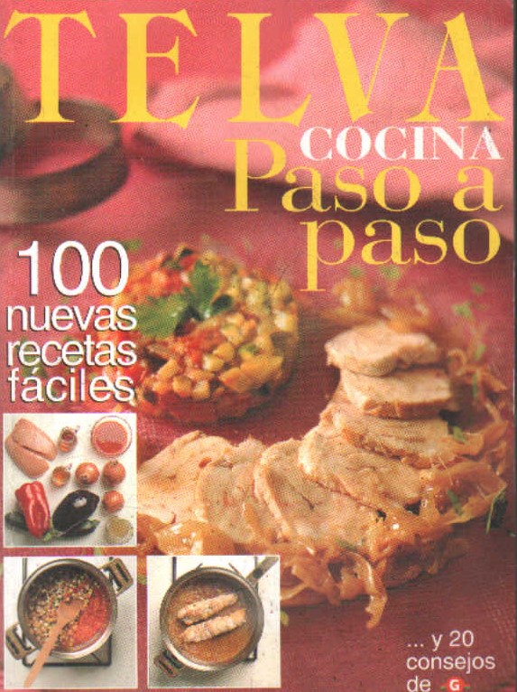 TELVA. COCINA PASO A PASO 100 NUEVAS RECETAS FACILES