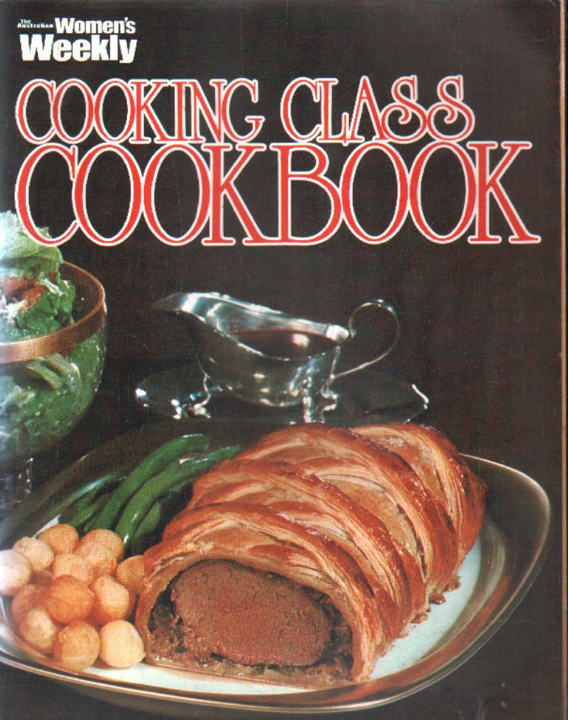 THE AUSTRALIAN WOMEN'S WEEKLY COOKBOOKS: COOKING CLASS COOKBOOK