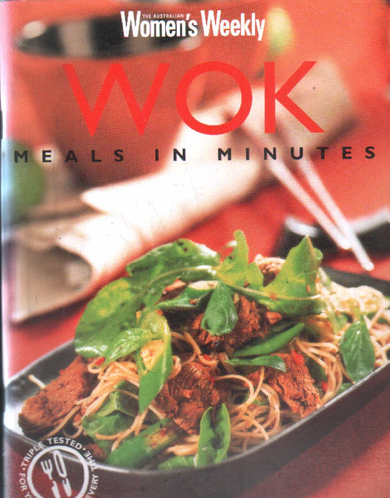THE AUSTRALIAN WOMEN'S WEEKLY COOKBOOKS: WOK MEALS IN MINUTES