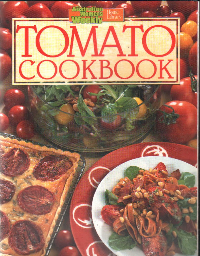 THE AUSTRALIAN WOMEN'S WEEKLY COOKBOOKS: TOMATO COOKBOOK