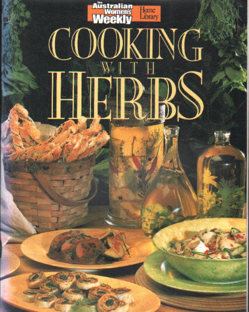 THE AUSTRALIAN WOMEN'S WEEKLY COOKBOOKS: COOKING WITH HERBS