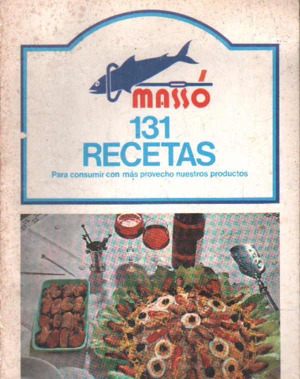 MASSÓ. 131 RECETAS PARA CONSUMIR CON MAS PROVECHO NUESTROS PRODUCTOS