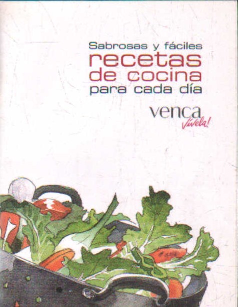 SABROSAS Y FÁCILES RECETAS DE COCINA PARA CADA DÍA VENCA