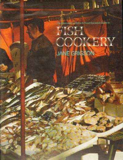 THE INTERNATIONAL WINE & FOOD SOCIETY'S GUIDE TO FISH COOKERY