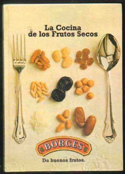 LA COCINA DE LOS FRUTOS SECOS. BORGES