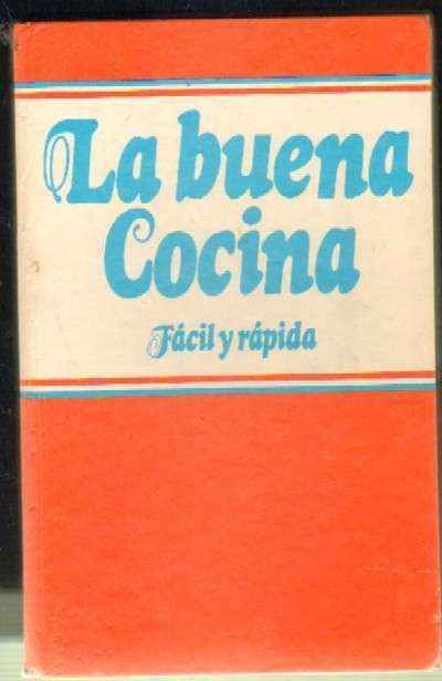 LA BUENA COCINA FACIL Y RAPIDA