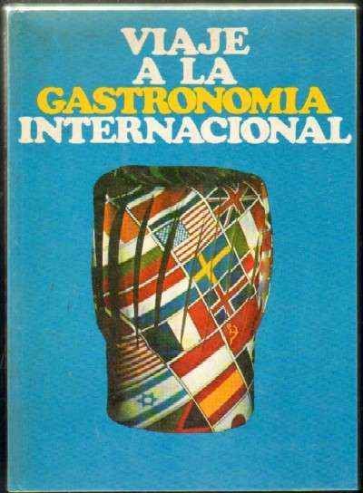 VIAJE A LA GASTRONOMIA INTERNACIONAL