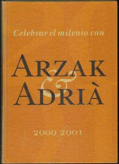 CELEBRAR EL MILENIO CON ARZAK Y ADRIA 2000-2001