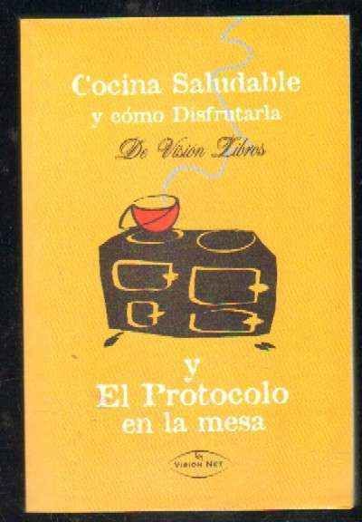 COCINA SALUDABLE Y CÓMO DISFRUTARLA Y EL PROTOCOLO EN LA MESA