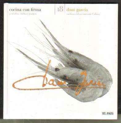 COCINA CON FIRMA Nº 18 DANI GARCÍA. COCINERO DEL RESTAURANTE CALIMA. PESCADOS,CARNES Y POSTRES